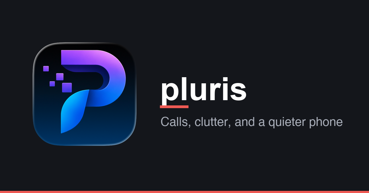 pluris share card — the pluris app icon beside the wordmark and the line "Calls, clutter, and a quieter phone", on a near-black background